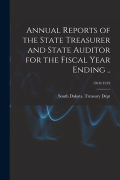 portada Annual Reports of the State Treasurer and State Auditor for the Fiscal Year Ending ..; 1918/1919 (en Inglés)