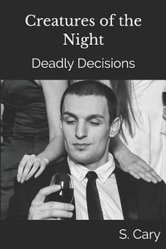 portada Creatures of the Night: Deadly Decisions (en Inglés)