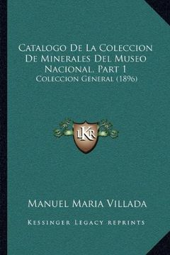 portada Catalogo de la Coleccion de Minerales del Museo Nacional, Part 1: Coleccion General (1896) (in Spanish)