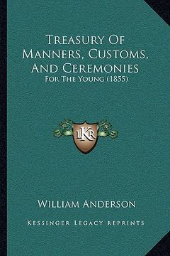 portada treasury of manners, customs, and ceremonies: for the young (1855) for the young (1855) (en Inglés)