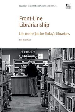 portada Front-Line Librarianship: Life on the job for Today’S Librarians (Chandos Information Professional Series) 