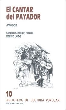 portada El Cantar del Payador: Antologia: 10 (Biblioteca de Cultura Popular) (in Spanish)