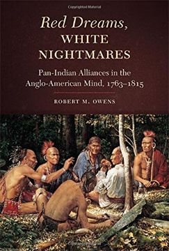 portada Red Dreams, White Nightmares: Pan-Indian Alliances in the Anglo-American Mind, 1763-1815