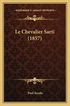 portada Le Chevalier Sarti (1857) (en Francés)