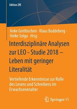portada Interdisziplinäre Analysen Zur Leo - Studie 2018 - Leben Mit Geringer Literalität: Vertiefende Erkenntnisse Zur Rolle Des Lesens Und Schreibens Im Erw (en Alemán)