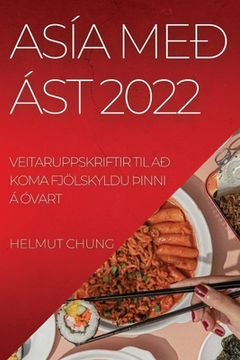 portada Asía Með Ást 2022: Veitaruppskriftir Til Að Koma Fjölskyldu þInni Á Óvart