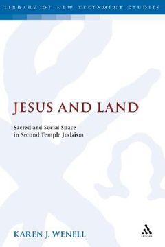 portada Jesus and Land: Sacred and Social Space in Second Temple Judaism (en Inglés)
