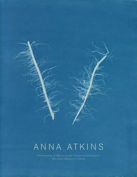portada Anna Atkins: Photographs of British Algæ: Cyanotype Impressions (Sir John Herschel's Copy)
