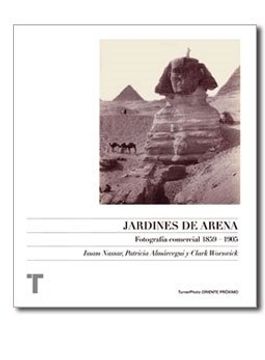 portada Jardines de Arena: Fotografía Comercial en Oriente Próximo, 1859-1905