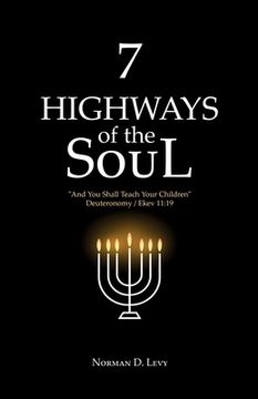 portada 7 Highways of the Soul: "And You Shall Teach Your Children" - Deuteronomy/Ekev 11:19 (en Inglés)