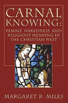 portada carnal knowing: female nakedness and religious meaning in the christian west (en Inglés)