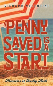 portada A Penny Saved Is A Start . . .: Memoirs of Rocky Neck (in English)