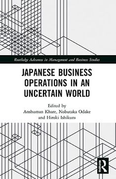 portada Japanese Business Operations in an Uncertain World (Routledge Advances in Management and Business Studies) (en Inglés)