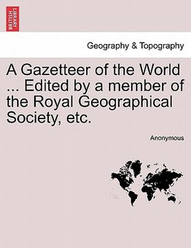 portada a gazetteer of the world ... edited by a member of the royal geographical society, etc. vol. iii (in English)