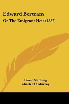 portada edward bertram: or the emigrant heir (1882) (en Inglés)