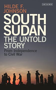 portada South Sudan: The Untold Story from Independence to Civil War (en Inglés)