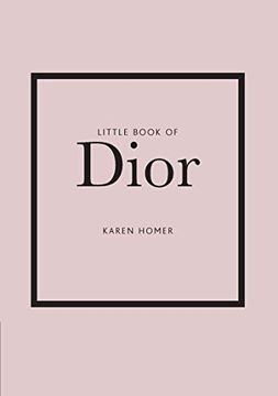 portada Little Book of Dior: The Story of the Iconic Fashion House: 5 (Little Books of Fashion) 