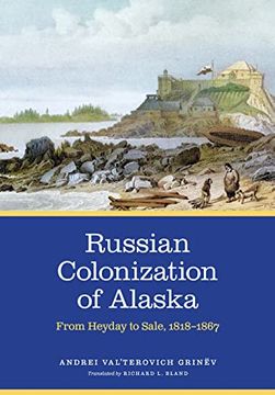 portada Russian Colonization of Alaska: From Heyday to Sale, 1818–1867 (Volume 3) (en Inglés)