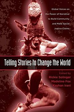 portada Telling Stories to Change the World: Global Voices on the Power of Narrative to Build Community and Make Social Justice Claims (Teaching 