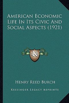 portada american economic life in its civic and social aspects (1921) (en Inglés)