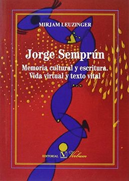portada Jorge Sempr?N Memoria Cultural Y Escritura. Vida Virtual Y Texto Vital (in Spanish)