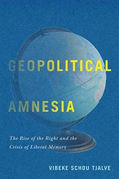 portada Geopolitical Amnesia: The Rise of the Right and the Crisis of Liberal Memory (en Inglés)