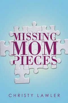 portada Missing Mom Pieces (en Inglés)