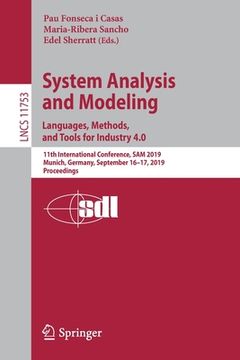portada System Analysis and Modeling. Languages, Methods, and Tools for Industry 4.0: 11th International Conference, Sam 2019, Munich, Germany, September 16-1