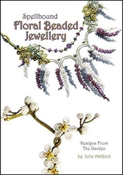 portada Spellbound Floral Beaded Jewellery: Designs From the Garden (en Inglés)