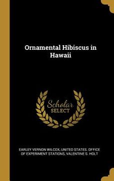 portada Ornamental Hibiscus in Hawaii (en Inglés)