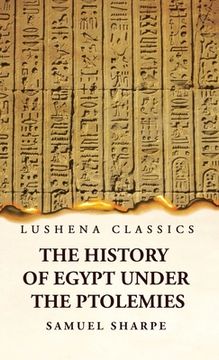 portada The History of Egypt Under the Ptolemies (en Inglés)