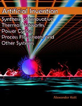 portada artificial invention: synthesis of innovative thermal networks, power cycles, process flowsheets and other systems