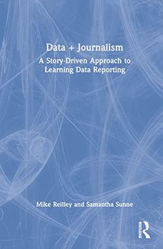 portada Data + Journalism: A Story-Driven Approach to Learning Data Reporting (in English)