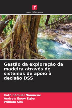 portada Gestão da Exploração da Madeira Através de Sistemas de Apoio à Decisão dss (en Portugués)