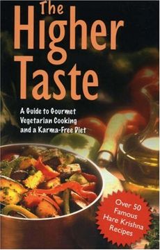 portada The Higher Taste: A Guide to Gourmet Vegetarian Cooking and a Karma Free Diet (en Inglés)