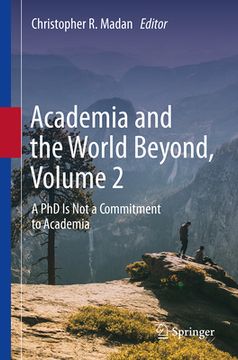 portada Academia and the World Beyond, Volume 2: A PhD Is Not a Commitment to Academia