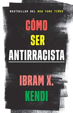 portada Cómo ser Antirracista (in Spanish)