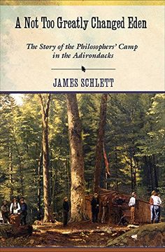 portada A Not Too Greatly Changed Eden: The Story of the Philosophers' Camp in the Adirondacks (en Inglés)