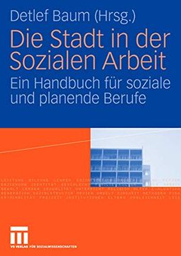 portada Die Stadt in der Sozialen Arbeit: Ein Handbuch für Soziale und Planende Berufe (in German)