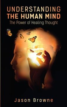 portada Understanding the Human Mind The Power of Healing Thought (en Inglés)