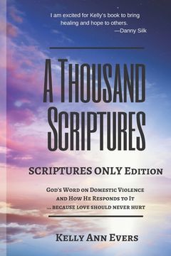 portada A Thousand Scriptures: Scriptures Only Edition: Discover God's ZERO Tolerance towards Domestic Violence (en Inglés)