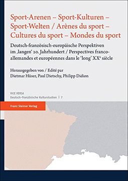 portada Sport-Arenen - Sport-Kulturen - Sport-Welten / Arenes Du Sport - Cultures Du Sport - Mondes Du Sport: Deutsch-Franzosisch-Europaische Perspektiven Im (en Alemán)
