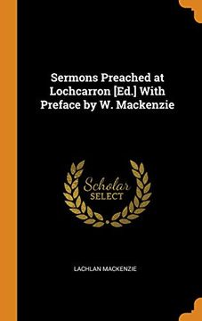 portada Sermons Preached at Lochcarron [Ed. ] With Preface by w. Mackenzie (en Inglés)