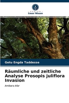 portada Räumliche und zeitliche Analyse Prosopis juliflora Invasion (en Alemán)