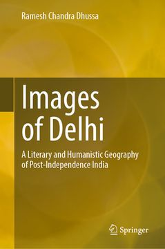 portada Images of Delhi: A Literary and Humanistic Geography of Post-Independence India (en Inglés)