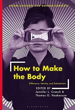 portada How to Make the Body: Difference, Identity, and Embodiment (in English)
