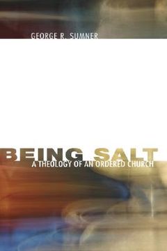portada being salt: a theology of an ordered church (en Inglés)