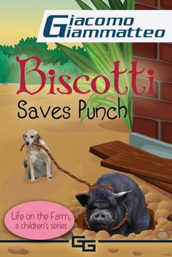 portada Biscotti Saves Punch: Life on the Farm for Kids, Volume v (en Inglés)