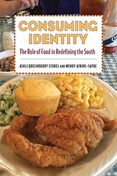 portada Consuming Identity: The Role of Food in Redefining the South (Race, Rhetoric, and Media Series) (in English)