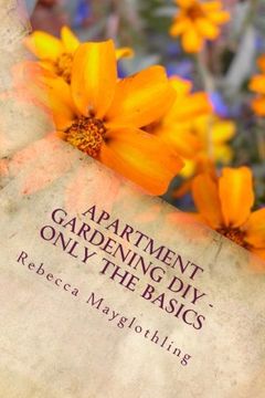 portada Apartment Gardening DIY - Only the Basics